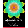 Mandala Coloring Book for Adult: This adult Coloring book turn you to Mindfulness