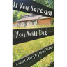 If You Scream You Will Die