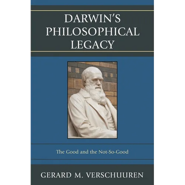 Darwin's Philosophical Legacy: The Good and the Not-So-Good