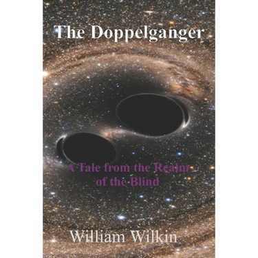 The Doppelganger: A Tale from the Realm of the Blind
