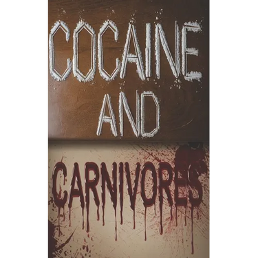 Cocaine and Carnivores