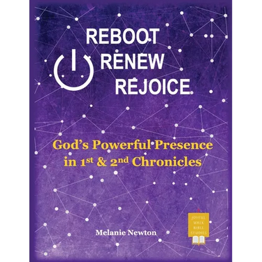 Reboot Renew Rejoice: God's Powerful Presence in 1st & 2nd Chronicles