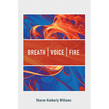 Breath, Voice, Fire