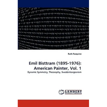 Emil Bisttram (1895-1976): American Painter, Vol. 1