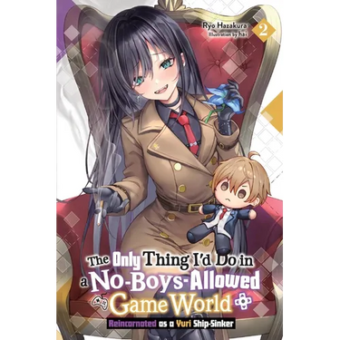 The Only Thing I'd Do in a No-Boys-Allowed Game World, Vol. 2 (Novel): Reincarnated as a Yuri Ship-Sinker Volume 2