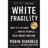 White Fragility: Why It's So Hard for White People to Talk about Racism
