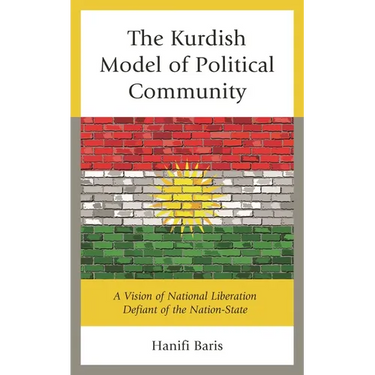 The Kurdish Model of Political Community: A Vision of National Liberation Defiant of the Nation-State