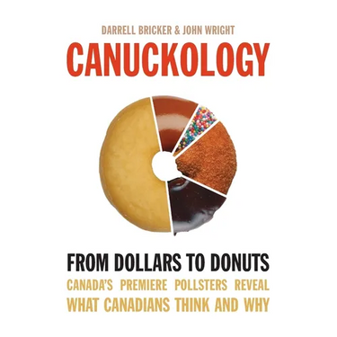 Canuckology: From Dollars to Donuts - Canada's Premier Pollsters