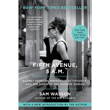 Fifth Avenue, 5 A.M.: Audrey Hepburn, Breakfast at Tiffany's, and the Dawn of the Modern Woman
