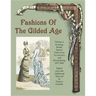 Fashions of the Gilded Age, Volume 2: Evening, Bridal, Sports, Outerwear, Accessories, and Dressmaking 1877-1882