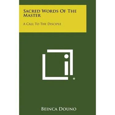 Sacred Words of the Master: A Call to the Disciple
