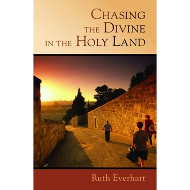 Chasing the Divine in the Holy Land
