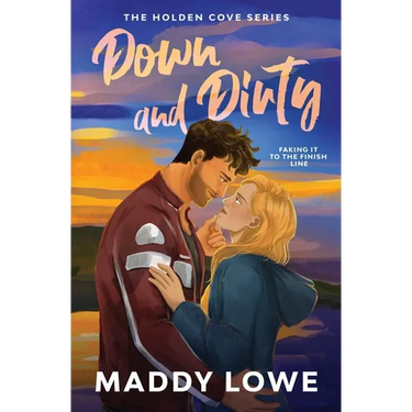 Down & Dirty: A Small Town Fake Dating Romance (Holden Cove Series Book 1)