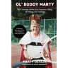 Ol' Buddy Marty: With Average Ability and Supreme Effort, All Things Are Possible; a Memoir Sprinkled with Wit, Wisdom, and Inspiration