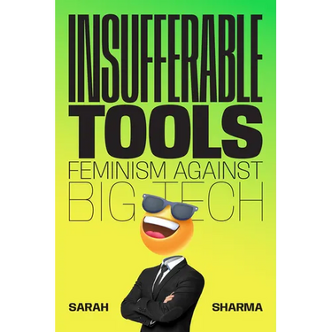 Insufferable Tools: Feminism Against Big Tech