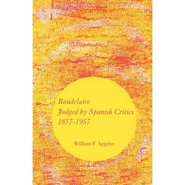 Baudelaire Judged by Spanish Critics, 1857-1957