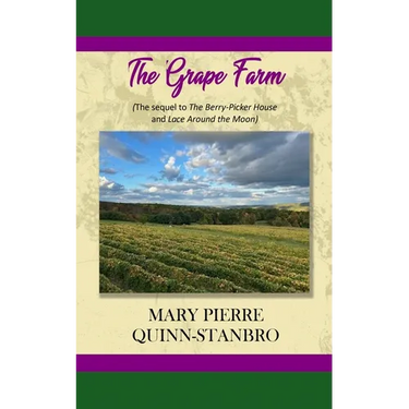 The Grape Farm: The Sequel to the Berry-Picker House and Lace Around the Moon