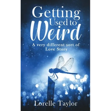 Getting Used to Weird: A very different sort of Love Story
