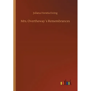 Mrs. Overtheway´s Remembrances