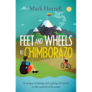 Feet and Wheels to Chimborazo: A unique climbing and cycling adventure to the summit of Ecuador