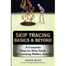 Skip Tracing Basics & Beyond: A Complete Step-by-Step Guide for Locating Hidden Assets