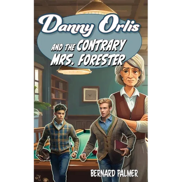 Danny Orlis and the Contrary Mrs. Forester