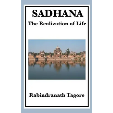Sadhana: Essays on Spiritual Unity and the Nature of Life