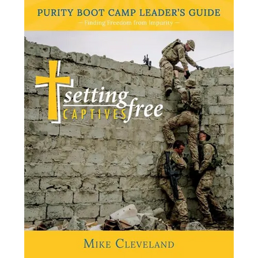 Setting Captives Free: Purity Boot Camp Leadership Guide