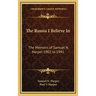 The Russia I Believe In: The Memoirs of Samuel N. Harper 1902 to 1941