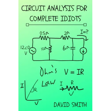 Circuit Analysis for Complete Idiots