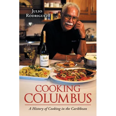 Cooking Columbus: A History of Cooking in the Caribbean