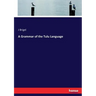 A Grammar of the Tulu Language