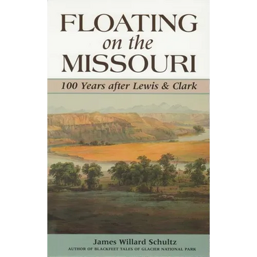 Floating on the Missouri: 100 Years After Lewis & Clark