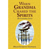 When Grandma Chased the Spirits