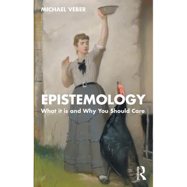 Epistemology: What it is and Why You Should Care