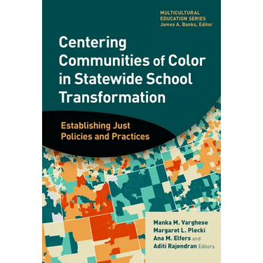 Centering Communities of Color in Statewide School Transformation: Establishing Just Policies and Practices