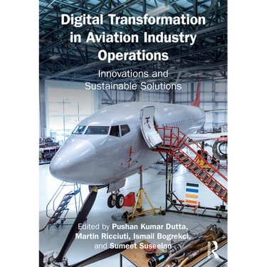 Digital Transformation in Aviation Industry Operations: Innovations and Sustainable Solutions
