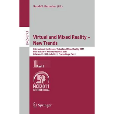 Virtual and Mixed Reality - New Trends, Part I: International Conference, Virtual and Mixed Reality 2011, Held as Part of Hci International 2011, Orla