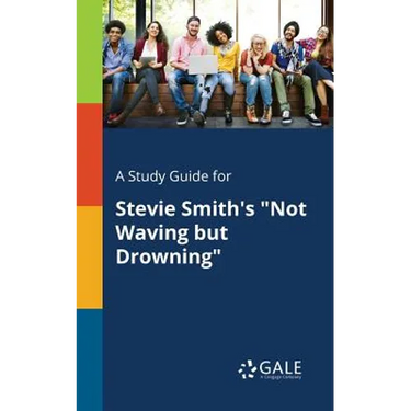 A Study Guide for Stevie Smith's "Not Waving but Drowning"