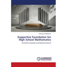 Supportive Foundation for High School Mathematics