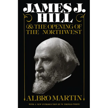 James J. Hill and the Opening of the Northwest