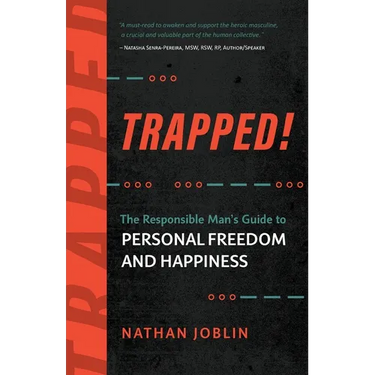 Trapped!: The Responsible Man's Guide to Personal Freedom and Happiness