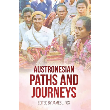 Austronesian Paths and Journeys