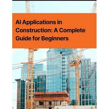 AI Applications in Construction: A Complete Guide for Beginners