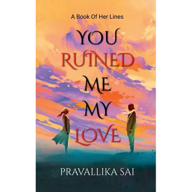 You Ruined Me, My Love