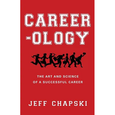 Career-ology: The Art and Science of a Successful Career