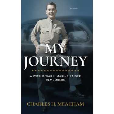 My Journey: A World War II Marine Raider Remembers