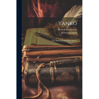 Yanko: The Musician and Other Stories