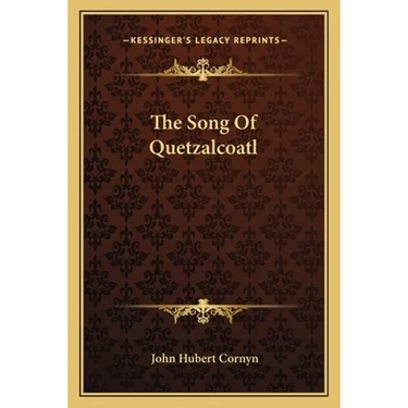The Song Of Quetzalcoatl