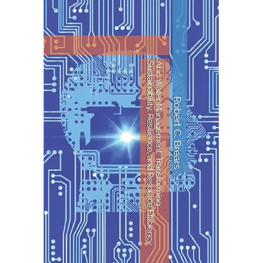 AI in Water Management: Transforming Sustainability, Resilience, and Resource Efficiency